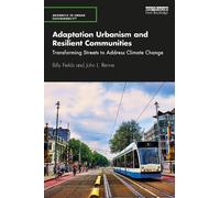 Billy Fields John L. Ren Adaptation Urbanism and Resilient Communiti (Tascabile)