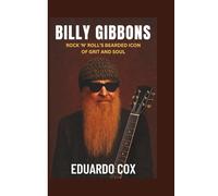 BILLY GIBBONS: Rock ’n’ Roll’s Bearded Icon of Grit and Soul