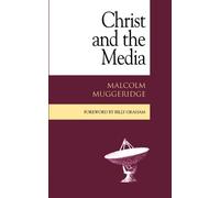 Billy Graham Malcolm Muggeridge John R. Stott Christ and the Media (Tascabile)