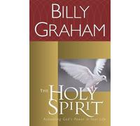 The Holy Spirit: Activating God's Power in Your Life by Graham, Billy