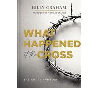 Billy Graham What Happened at the Cross (Copertina rigida)