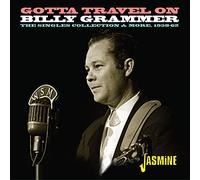 Billy Grammer Gotta Travel On: The Singles Collection & More 1958-62 (CD)