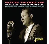 Billy Grammer Gotta Travel On: The Singles Collection & More 1958-62 (CD)