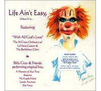 Billy Gray & Friends - Life Ain't Easy...