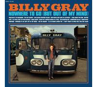 Billy Gray Nowhere to Go (But Out of My Mind) (Vinyl LP) 12" Album