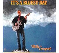 BILLY GREGORY - it's a bluesy day LP