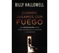 Billy Hallowell Cuando jugamos con fuego (Tascabile)