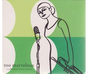 Billy Holiday, Jimmy Smith, Dizzy Gillespie, Ella Fitzgerald, Nina Simone, Louis Armstrong, Stan Getz, Gene Ammons, Mose Allison, John Coltrane, Charles Mingus, Oscar peterson Trio, Colemane Hawkins/ Ben Webster. - Too Marvelous a Collection of Jazz Classics