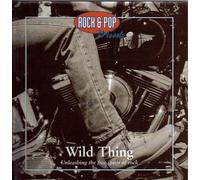 Billy Idol, Starship, The Troggs, The Shangri-Las, The Stray Cats, Blondie, Ram Jam & more! - Rock & Pop Moods Wild Thing - Unleashing the free spirit of rock