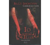 Billy Jhordan. Io serial killer