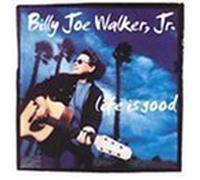 Billy Joe Walker Jr - Life Is Good by Billy Joe Walker Jr (1995-01-24)