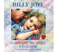 Yvonne Gilbert Billy Joel Goodnight, My Angel - A Lullaby (Copertina rigida)