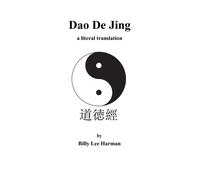 Billy Lee Harman Dao De Jing: a literal translation (Tascabile)