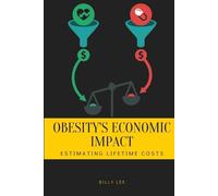 Billy Lee Obesity's Economic Impact (Tascabile)