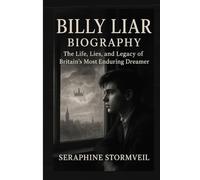 Billy Liar Biography: The Life, Lies, and Legacy of Britain’s Most Enduring Dreamer
