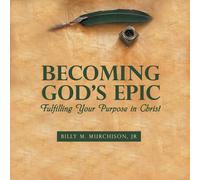 Billy M Murchison Becoming God's Epic (Tascabile)