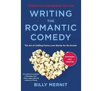 Billy Mernit Writing The Romantic Comedy, 20th Anniversary Expanded (Tascabile)