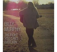 Billy Murphy - Fight You Can't Ever Win