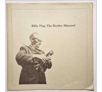BILLY PIGG - the border minstrel LP