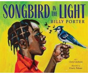 Billy Porter Songbird in the Light (Copertina rigida) (PRESALE 19/03/2026)