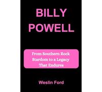 BILLY POWELL: From Southern Rock Stardom to a Legacy That Endures