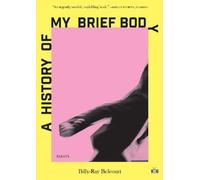 Billy-Ray Belcourt A History of My Brief Body (Tascabile)