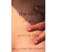 Billy-Ray Belcourt Idea of an Entire Life,The (Tascabile)