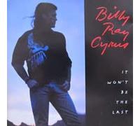 Billy Ray Cyrus - It Won T Be the Last