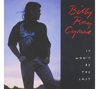 Billy Ray Cyrus - It Won't Be The Last by Billy Ray Cyrus (1993-06-22)