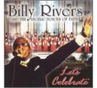 Billy Rivers & Angelic Voices of Faith - Let's Celebrate