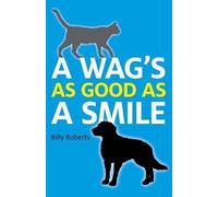 Billy Roberts Wag`s As Good As A Smile, A (Tascabile)