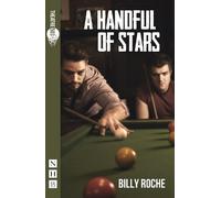 Billy Roche A Handful of Stars (Tascabile) NHB Modern Plays