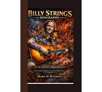 BILLY STRINGS BIOGRAPHY: From Rust Belt Roots to Bluegrass Revolution How a Guitar Prodigy Rewrote America’s Oldest Sound