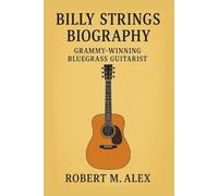 BILLY STRINGS BIOGRAPHY: Grammy-Winning Bluegrass Guitarist