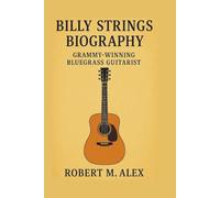 BILLY STRINGS BIOGRAPHY: Grammy-Winning Bluegrass Guitarist