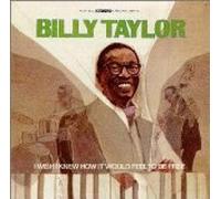 Billy Taylor - I Wish I Knew How It Would..