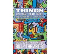 Billy The Artist Things You Don't Hear Twice (Tascabile)