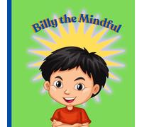 Billy The Mindful: Children's Book