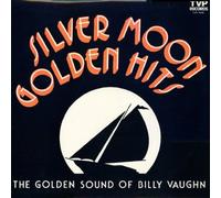 Billy Vaughn - Billy Vaughn: Silver Moon Golden Hits - The Golden Sound Of Billy Vaughn