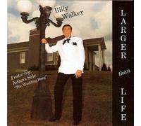 Billy Walker - LARGER than LIFE