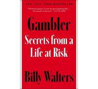 Gambler: Secrets from a Life at Risk