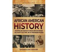 Billy Wellman African American History: An Enthralling Overview of A (Tascabile)
