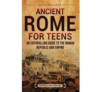 Billy Wellman Ancient Rome for Teens (Copertina rigida)