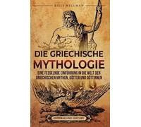 Billy Wellman Die Griechische Mythologie (Copertina rigida)