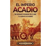 Billy Wellman El Imperio acadio (Tascabile) Historia de Mesopotamia