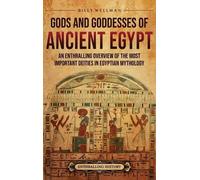 Billy Wellman Gods and Goddesses of Ancient Egypt (Copertina rigida)