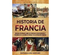 Billy Wellman Historia de Francia (Tascabile) Explorando El Pasado