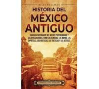 Billy Wellman Historia del México Antiguo (Copertina rigida)