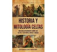 Billy Wellman Historia y mitología celtas (Copertina rigida)