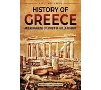Billy Wellman History of Greece (Tascabile) Greek Mythology and History